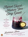 Cover image for Burnt Toast Makes You Sing Good